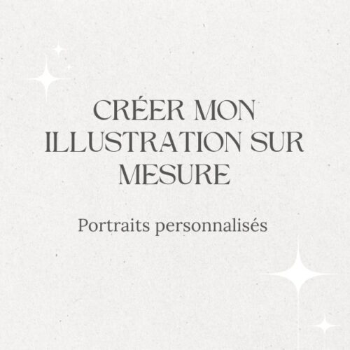 Créer mon illustration sur mesure - Portraits personnalisés