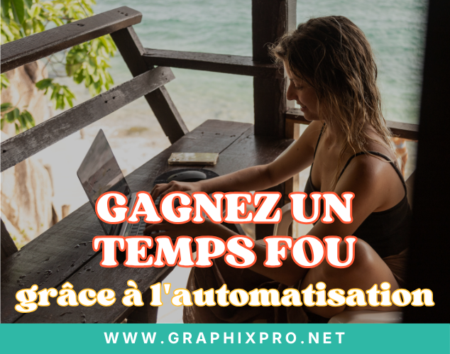Gagnez un temps fou grâce à l'automatisation